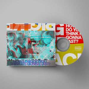 How Long Do You Think It’s Gonna Last? CD